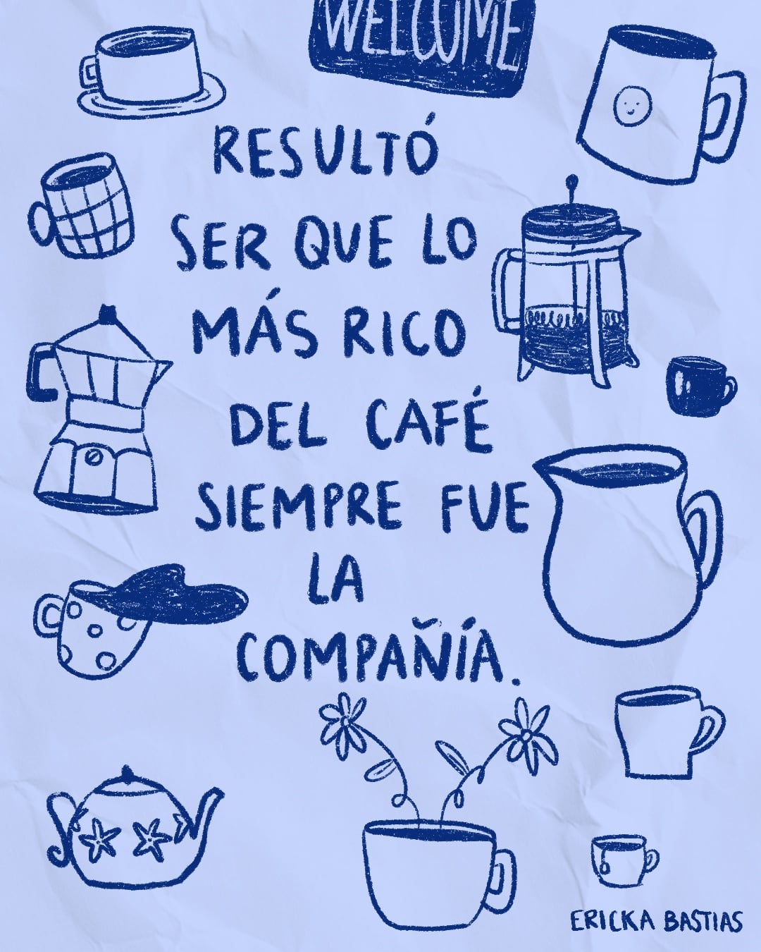 Resulta ser que lo más rico del café es la compañia.